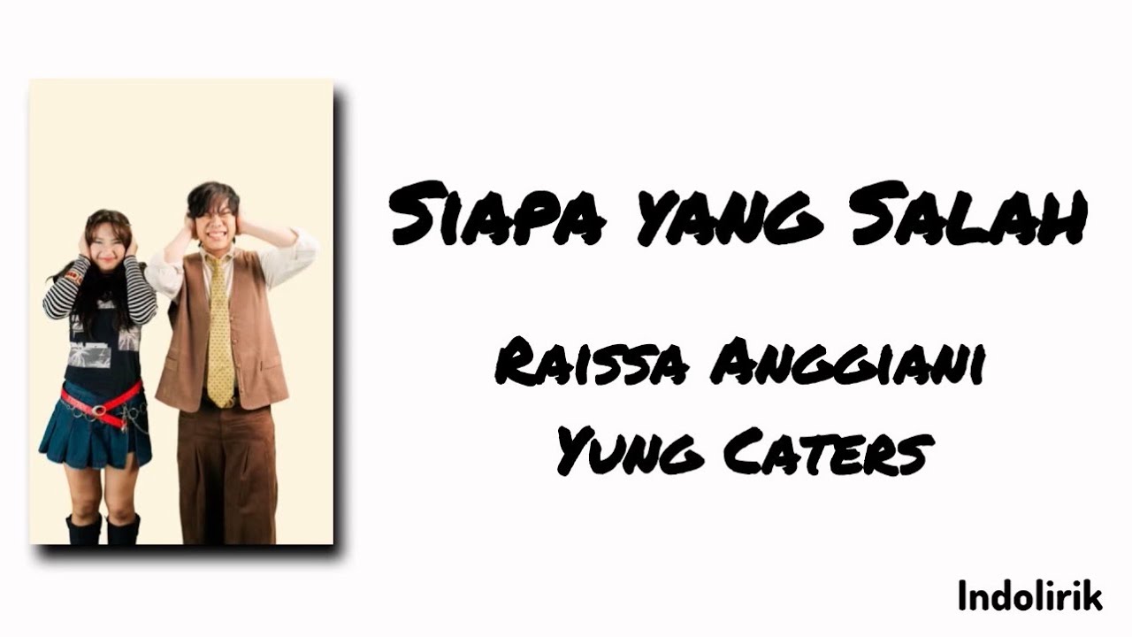 Siapa yang Salah - Raissa Anggiani & Yung Caters | Lirik Lagu cover art