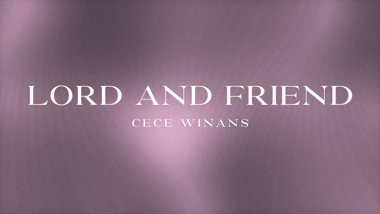 CeCe Winans - Lord and Friend (Official Lyric Video) cover art