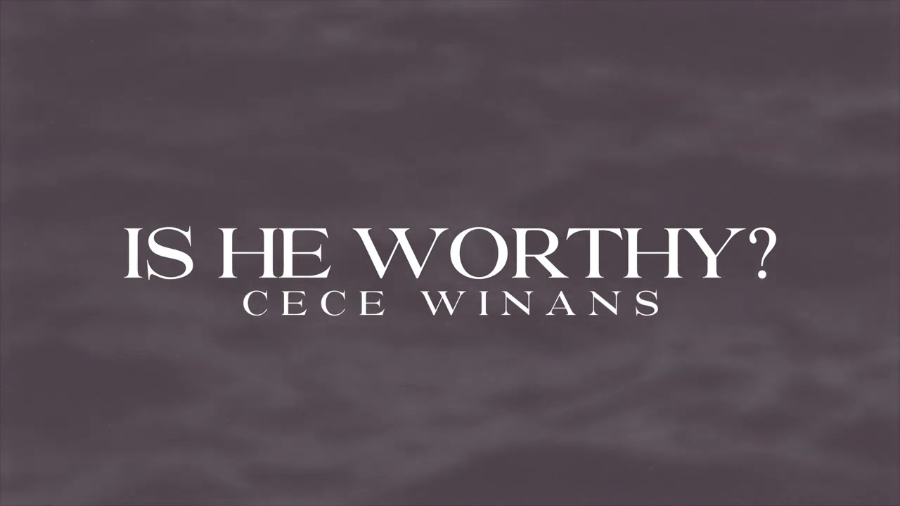 CeCe Winans - Is He Worthy (Official Lyric Video) cover art