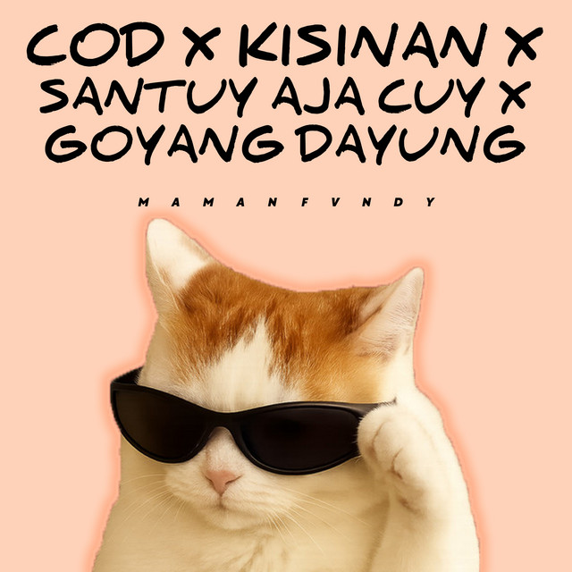 Cod X Kisinan X Santuy Aja Cuy X Goyang Dayung cover art