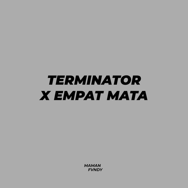 Terminator X Empat Mata (Maman Fvndy Remix) cover art