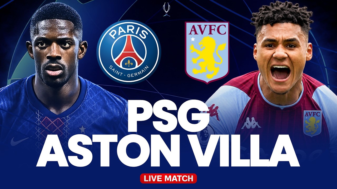 🔴 PSG 2-1 ASTON VILLA LIVE / FINALE SUPERCOUPE UEFA / (direct) 🔥 cover art