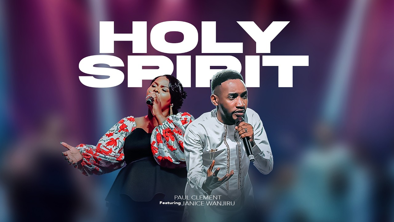 Paul Clement ft Janice Wanjiru - Holy Spirit ( Official Video ) cover art