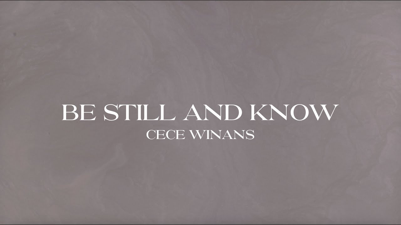 CeCe Winans - Be Still and Know (Official Lyric Video) cover art