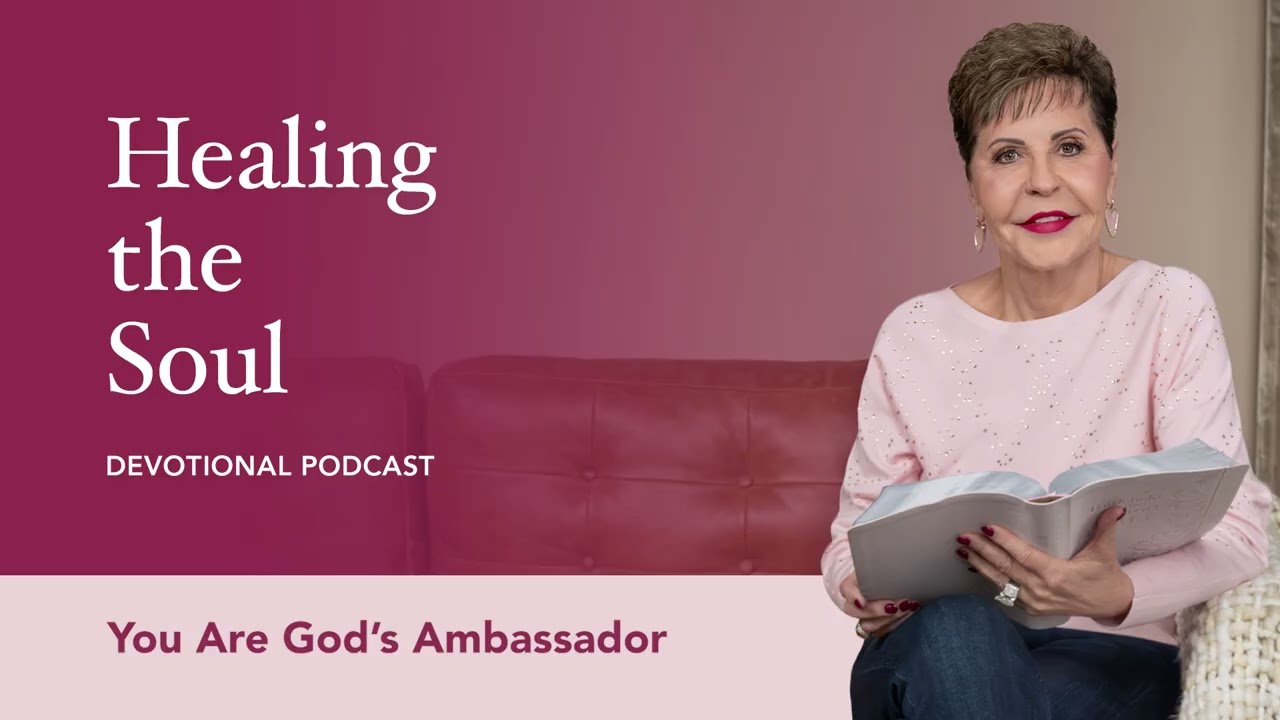 You Are God’s Ambassador | Healing the Soul Devotional Podcast | Joyce Meyer cover art