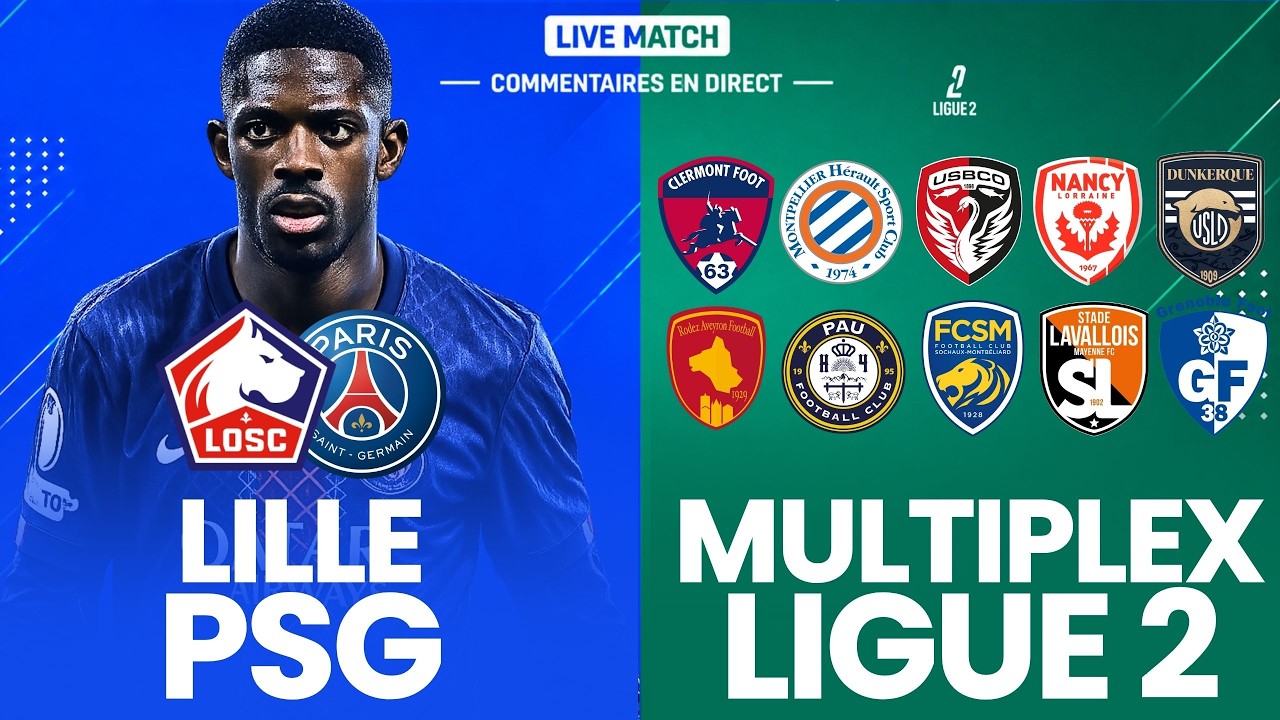 🔴 MULTIPLEX LIGUE 2 + LILLE 2-2 PSG LIVE / GROSSE SOIRÉE DE FOOTBALL FRANÇAIS ! (direct) 🔥 cover art