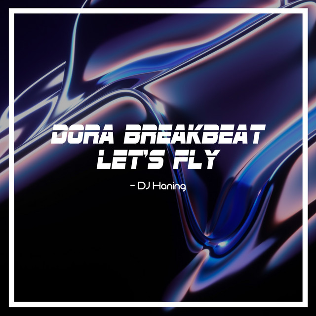 Dora Breakbeat Let's Fly cover art