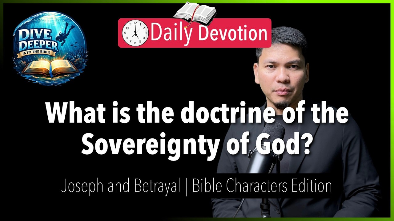 Dive Deeper:  What is the doctrine of the Sovereignty of God? - Dive Deeper - 365 Daily Devotion cover art