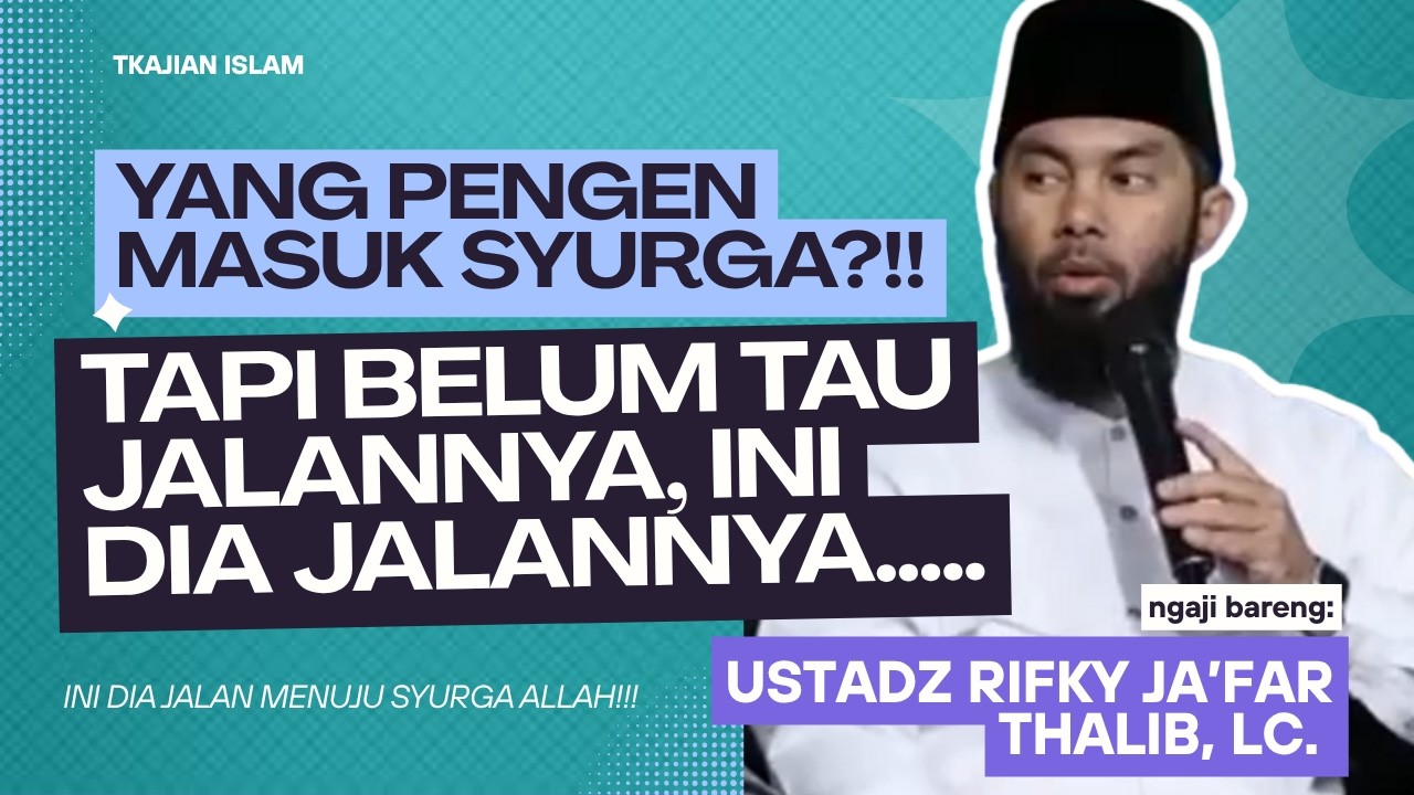 MAU MASUK SYURGA??? INI JALANNYA!! || Ust. RIFKY JAāFAR THALIB. cover art