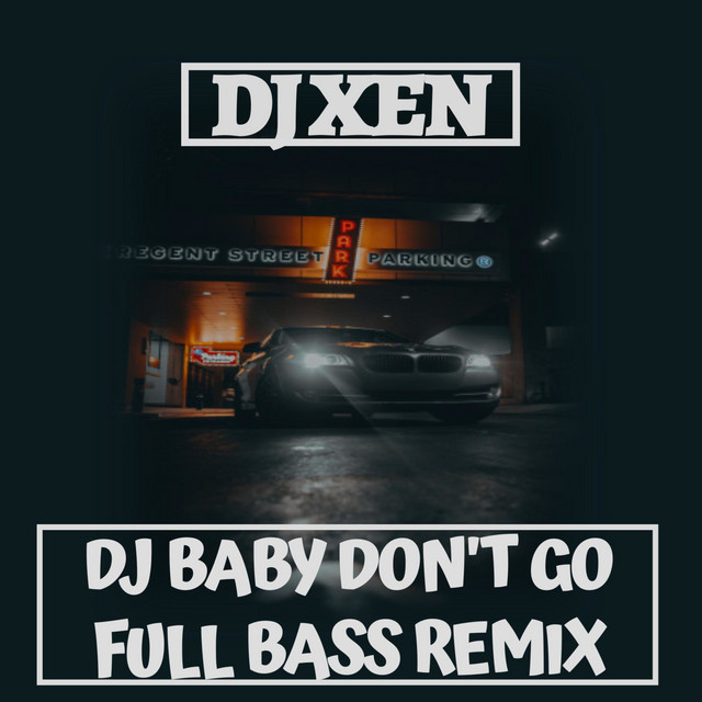 DJ BABY DON'T GO (FULL BASS REMIX) cover art