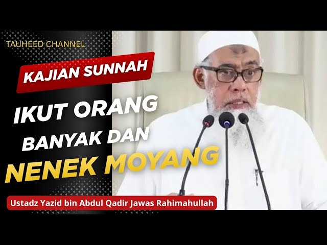 Ustadz Yazid bin Abdul Qadir Jawas - Kajian Sunnah - Mengikuti Banyak dan Nenek Moyang cover art