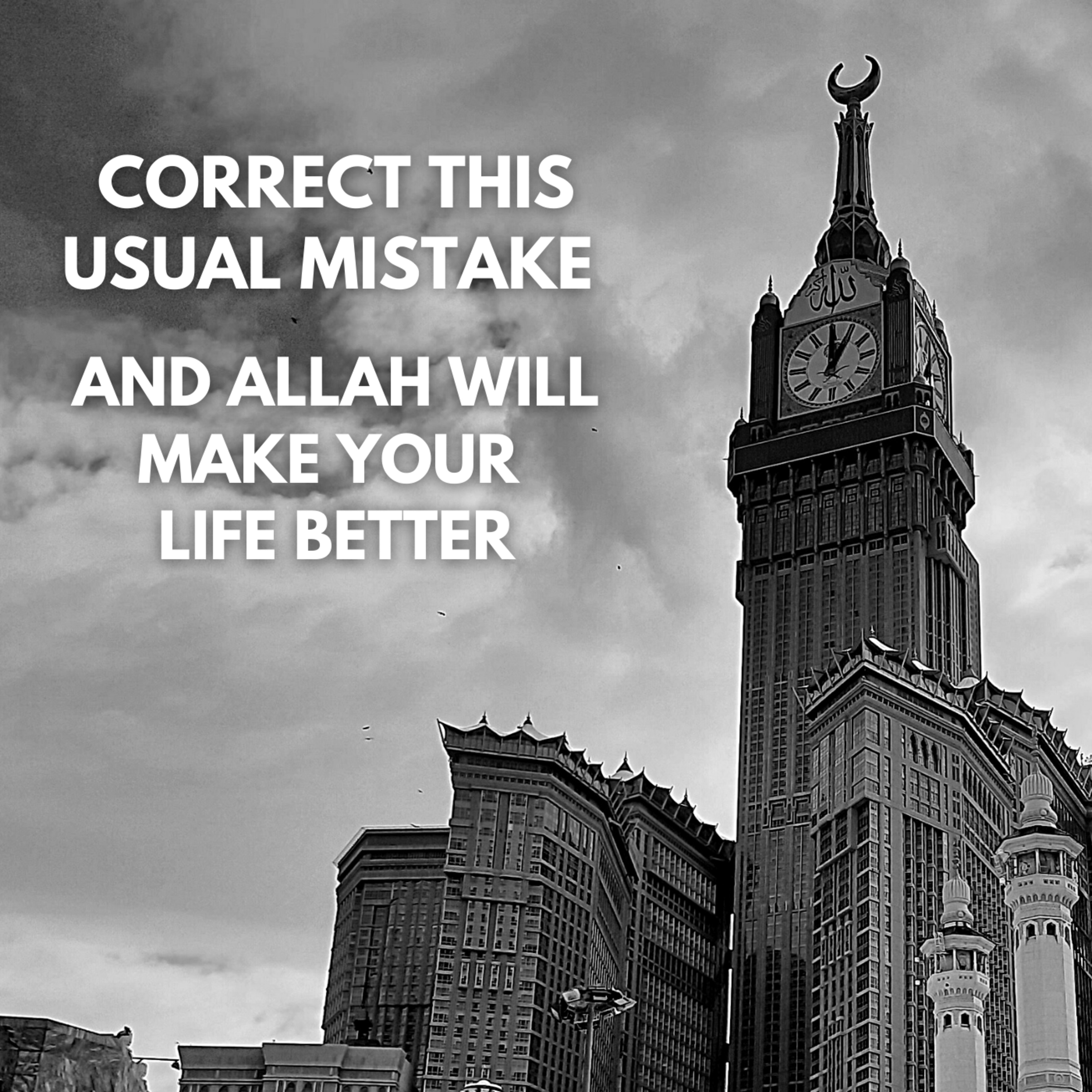 ALLAH WILL MAKE OUR LIFE BETTER, IF WE CORRECT THIS MISTAKE cover art