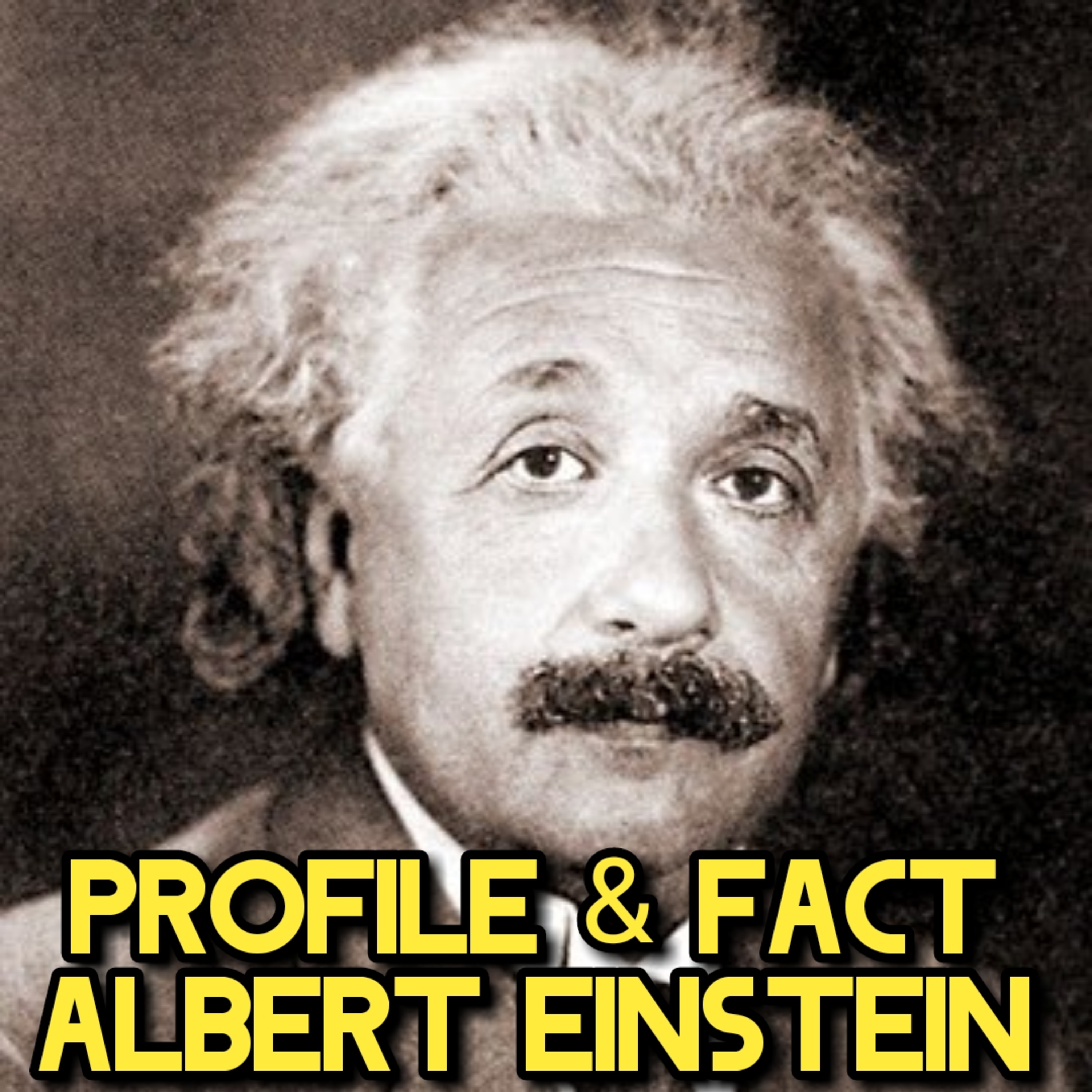 PROFILE & FACT ALBERT EINSTEIN