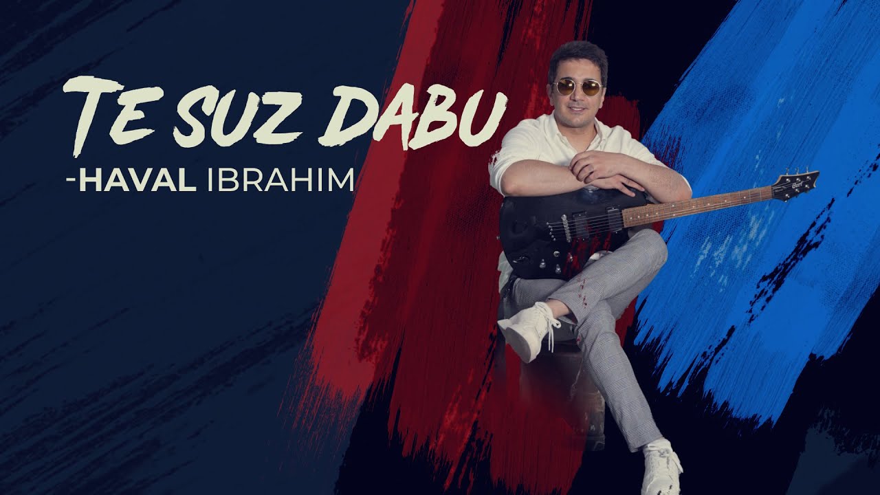 Haval Ibrahim - Te suz dabu (official music video) 2022 هفال ابراهيم cover art