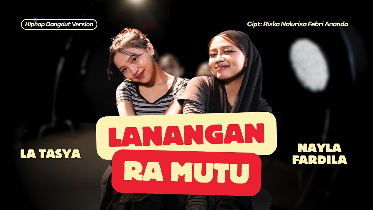 Lanangan Ra Mutu - La Tasya Feat. Nayla Fardila (HIPHOP DANGDUT VERSION) cover art