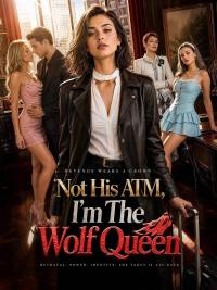 Not His ATM, I'm The Wolf Queen