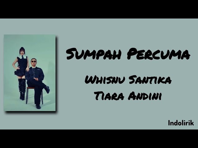 Sumpah Percuma - Whisnu Santika, Tiara Andini | Lirik Lagu cover art