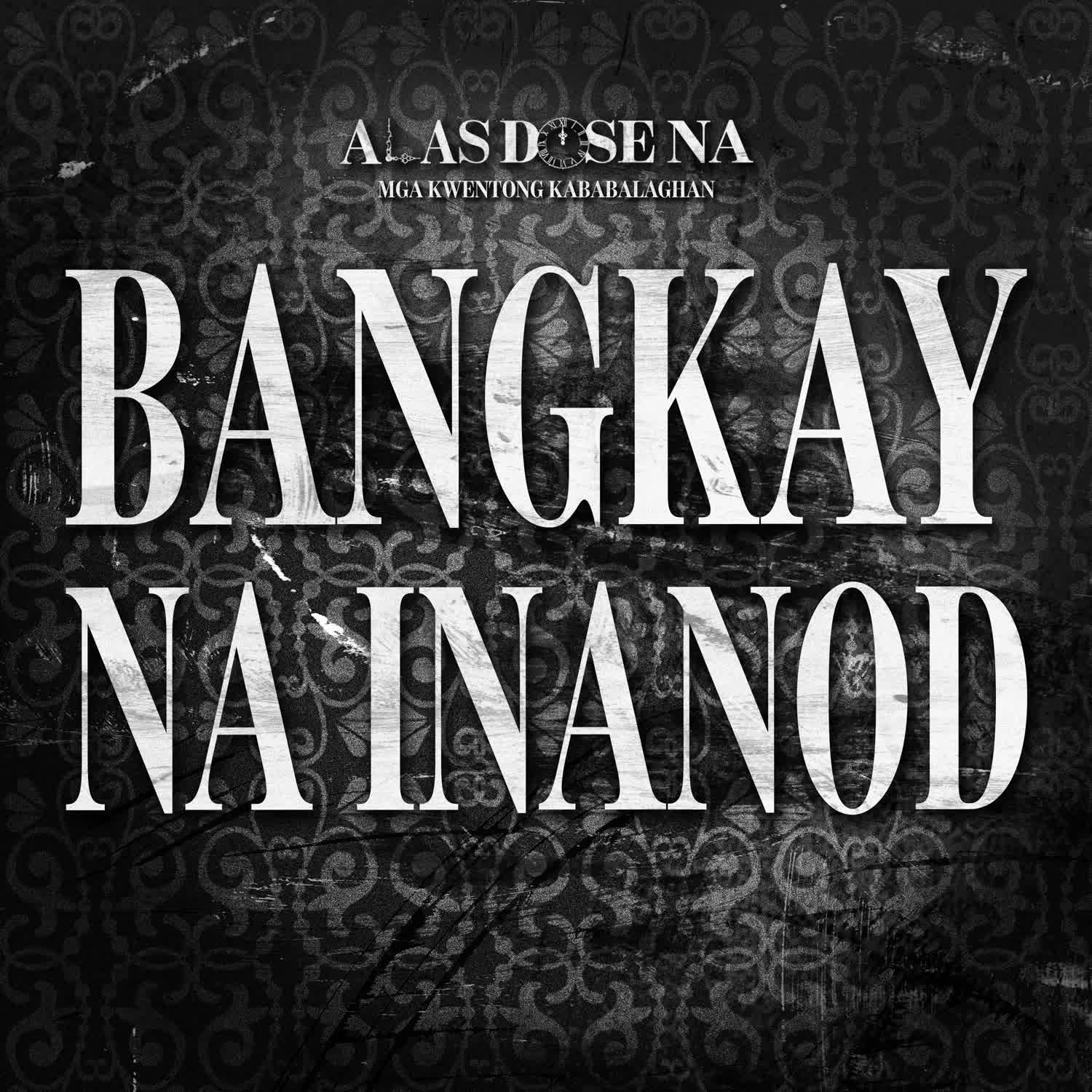 “BANGKAY NA INANOD” | ALAS DOSE NA HORROR STORIES cover art