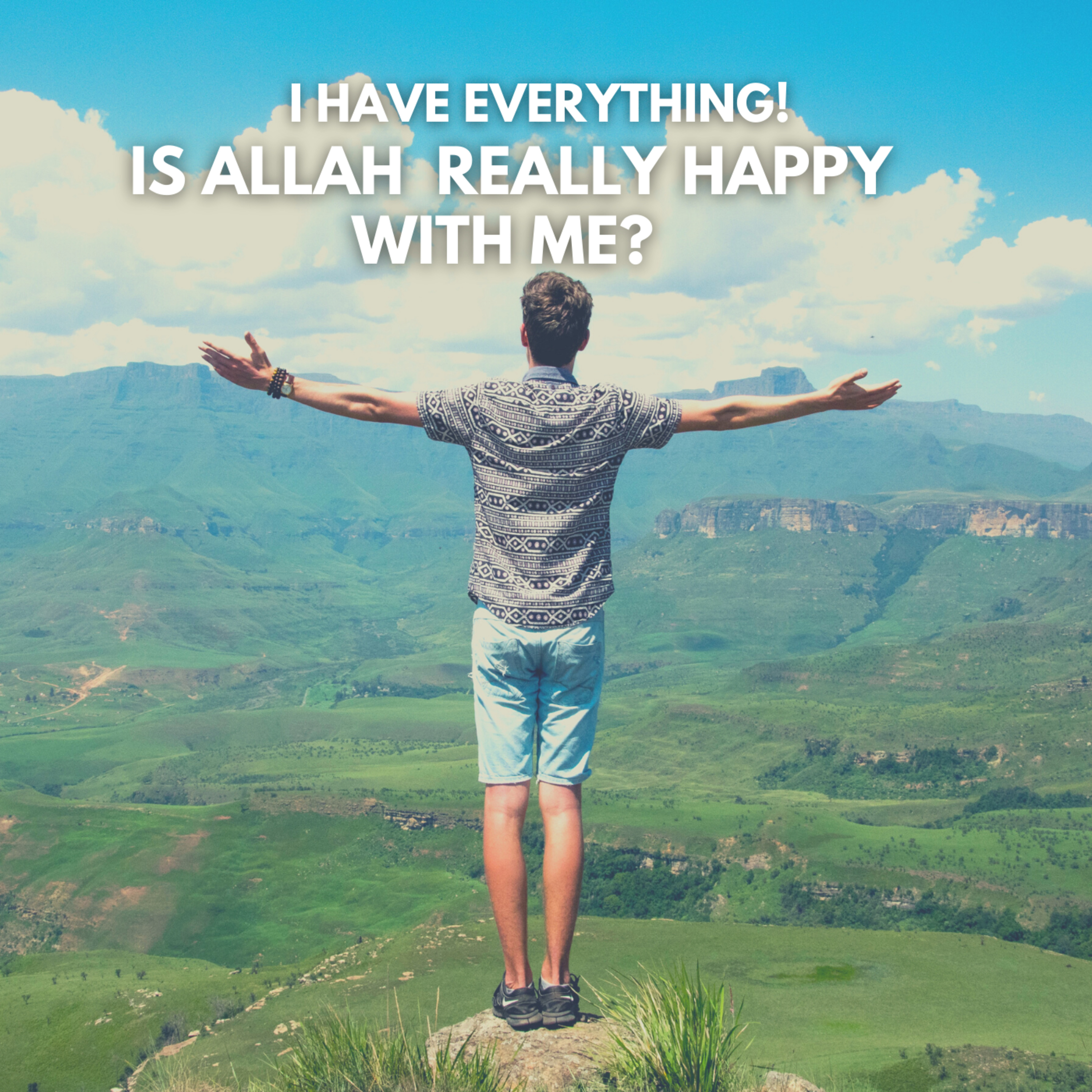 I HAVE EVERYTHING! IS ALLAH REALLY HAPPY WITH ME? cover art