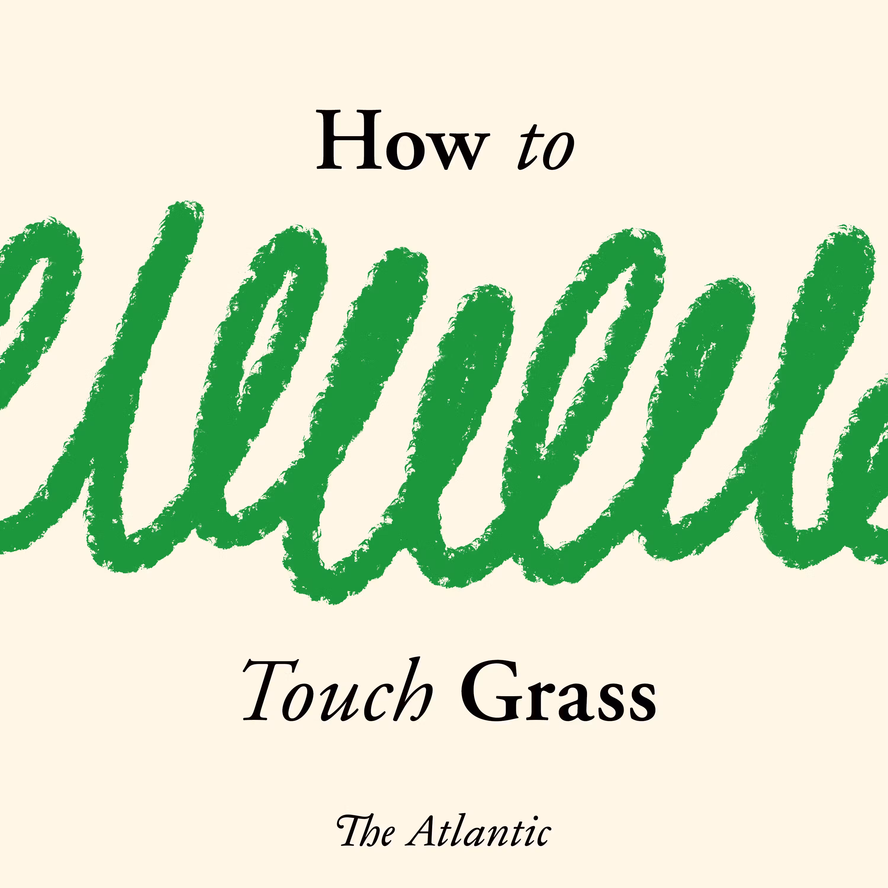 How to Touch Grass