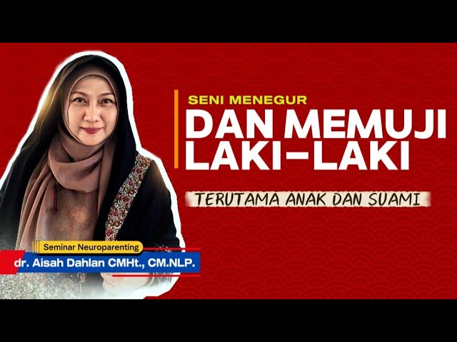 🔴 TIPS PARENTING !! SENI MENEGUR DAN MEMUJI ANAK - Seminar Neuroparenting dr. Aisah Dahlan, CMHt. cover art