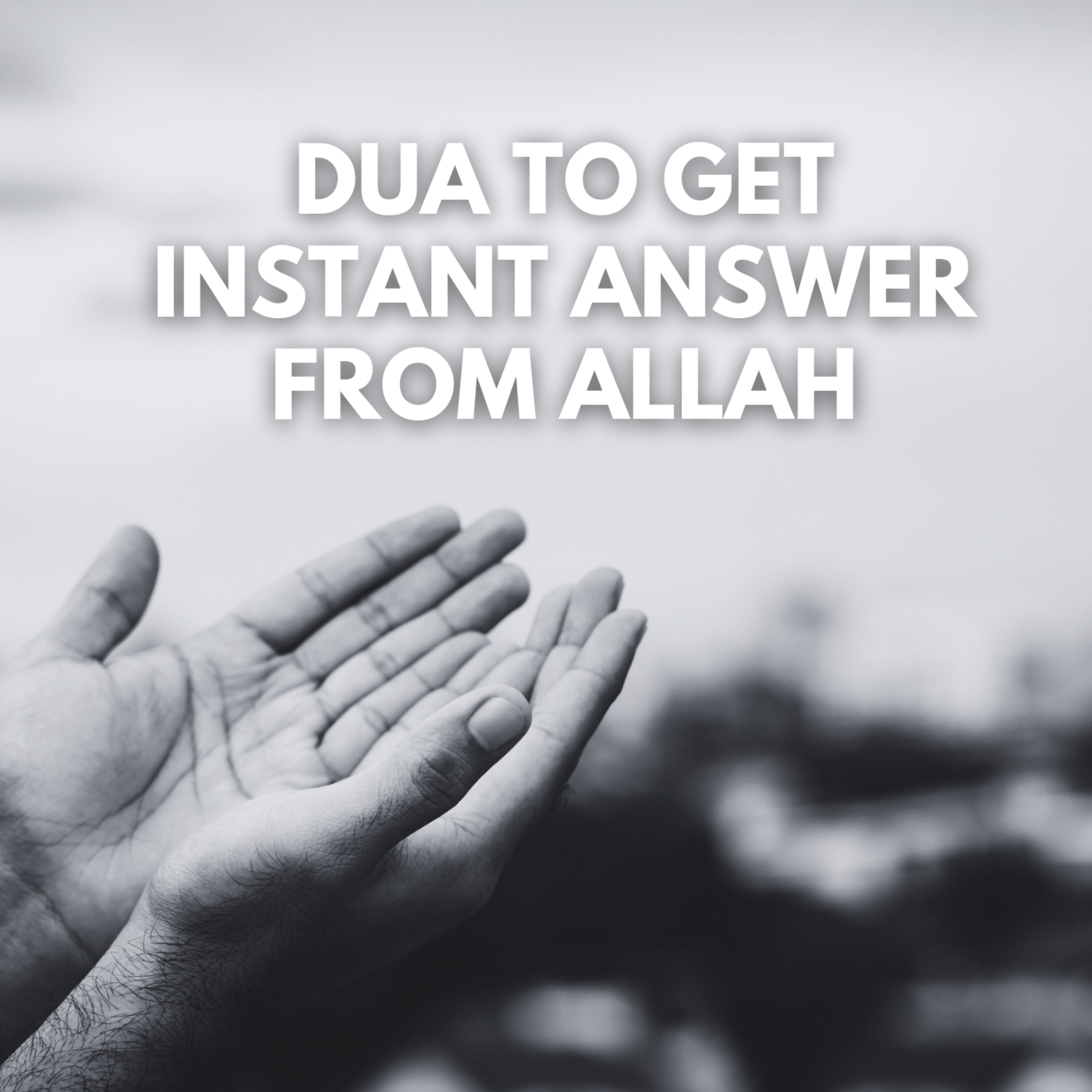 DUA TO GET INSTANT ANSWER FROM ALLAH (S.W.T) cover art