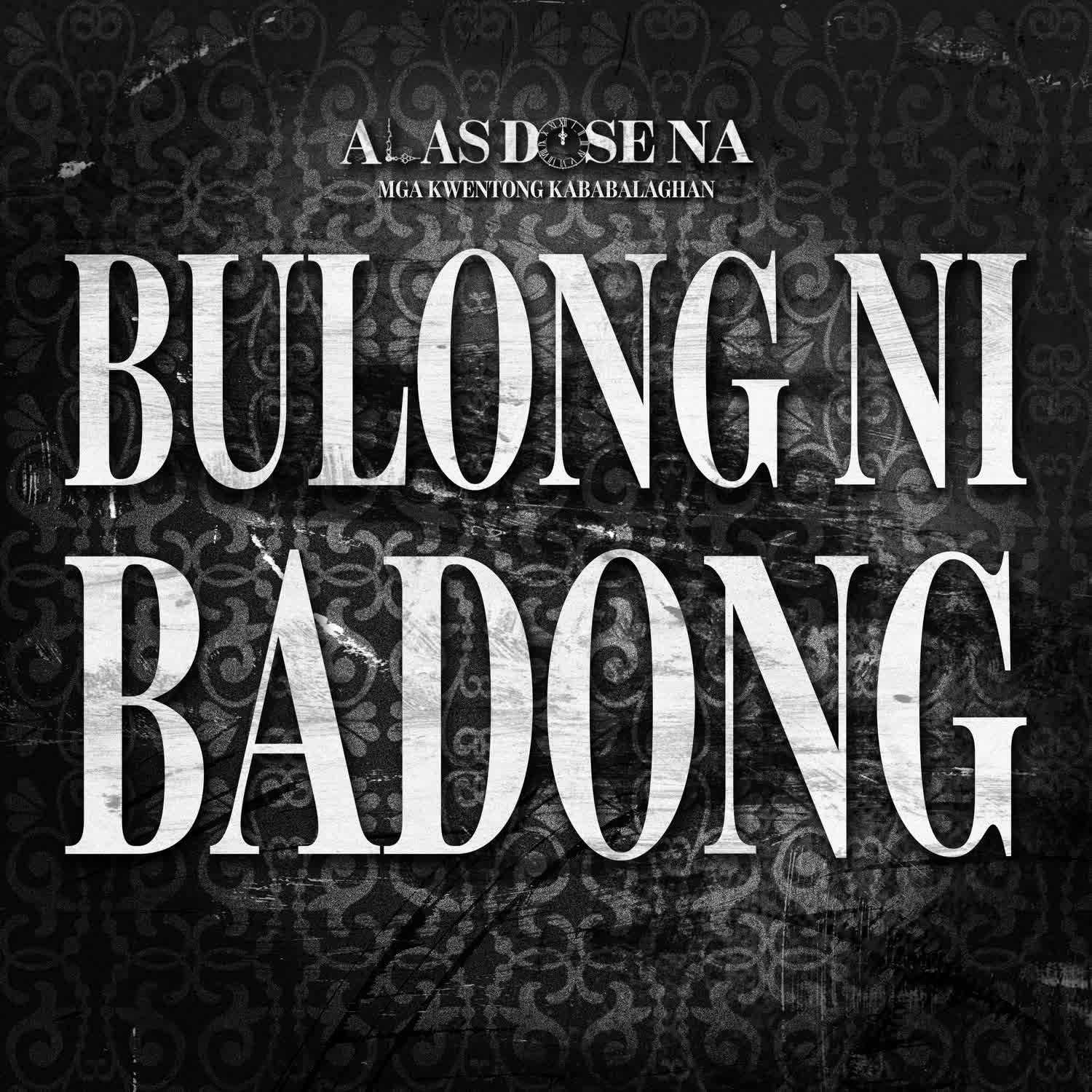 “BULONG NI BADONG” | ALAS DOSE NA HORROR STORIES cover art
