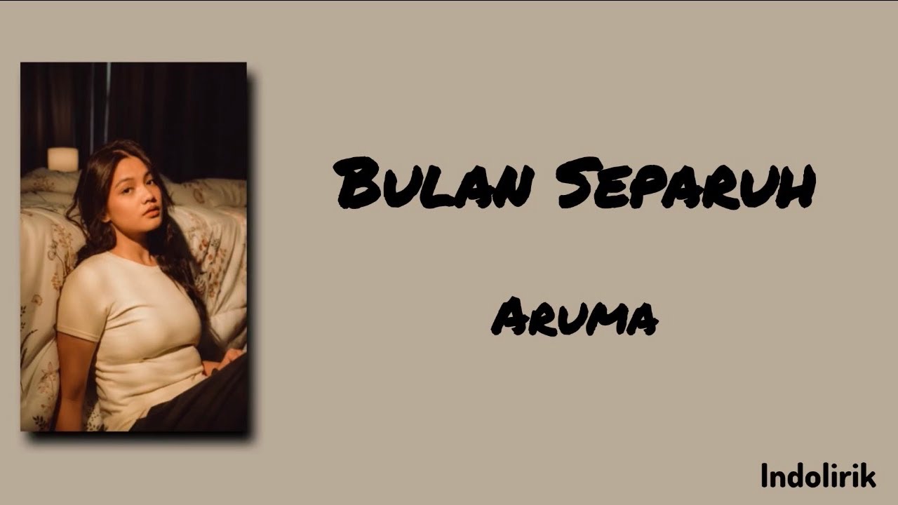 Bulan Separuh - Aruma | Lirik Lagu cover art
