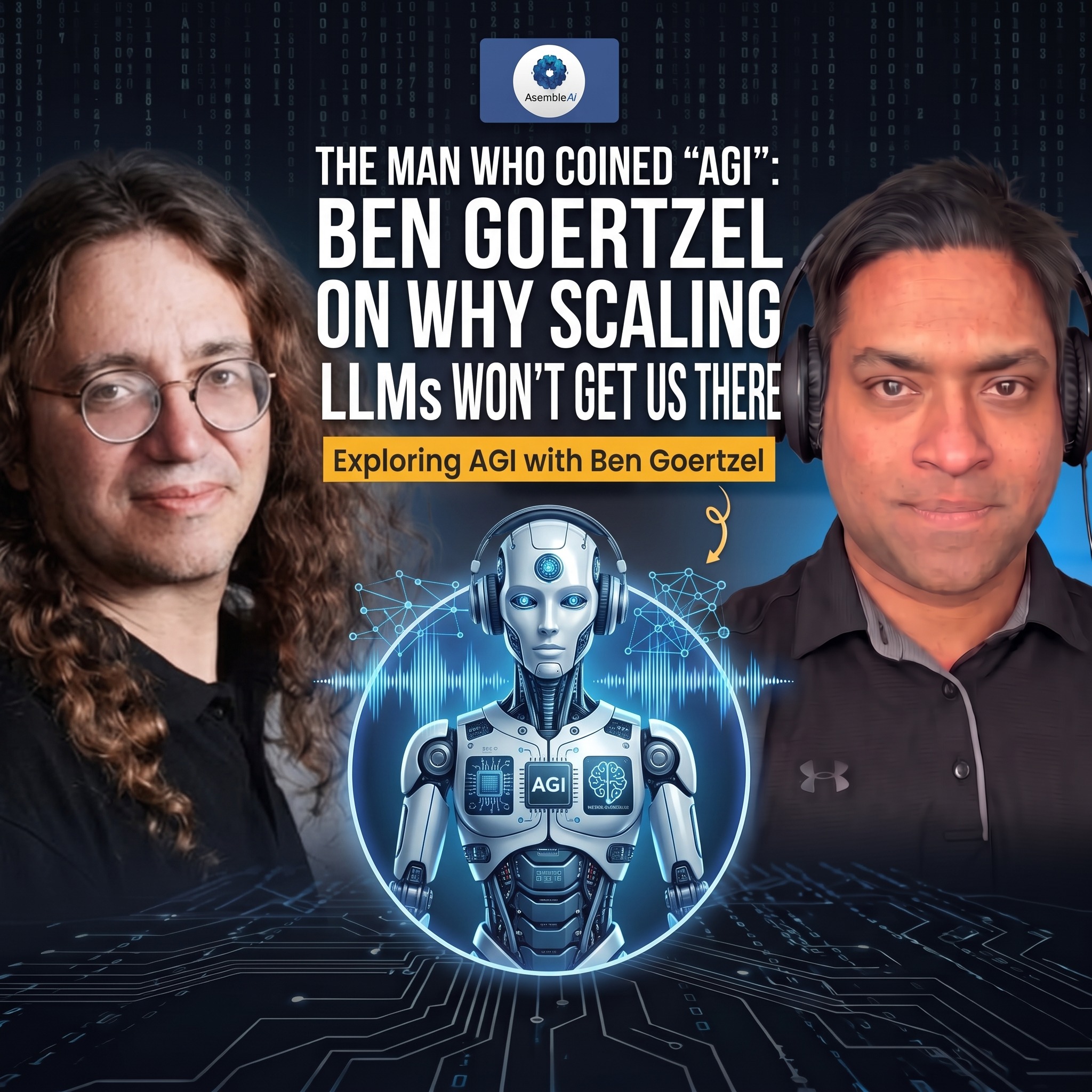 EP 70: The Man Who Coined "AGI" - Ben Goertzel on Why Scaling LLMs Won't Get Us There cover art