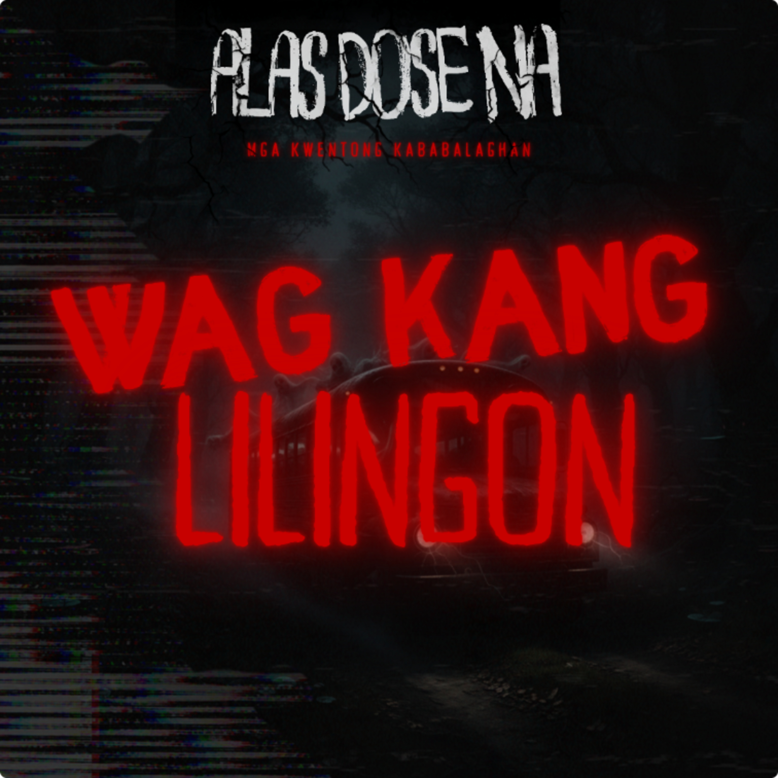 “WAG KANG LILINGON” | ALAS DOSE NA HORROR STORIES cover art