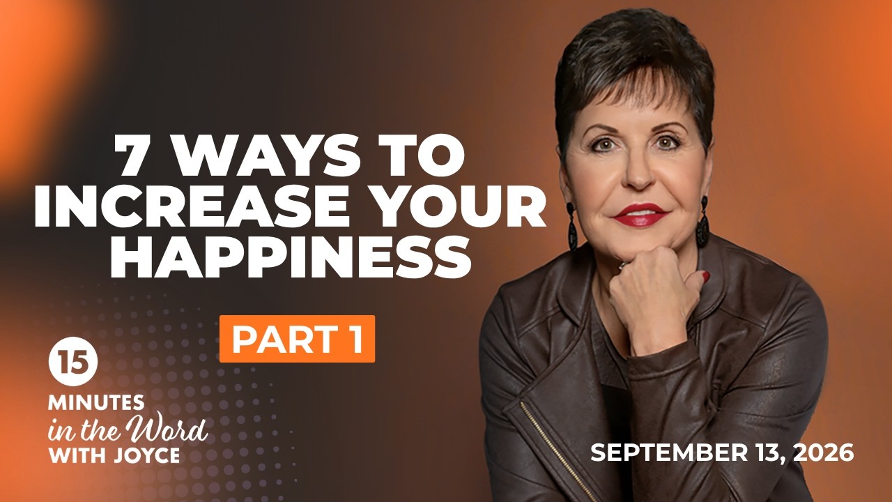 7 Ways to Increase Your Happiness - Pt 1 | 15 Minutes in the Word with Joyce Meyer cover art