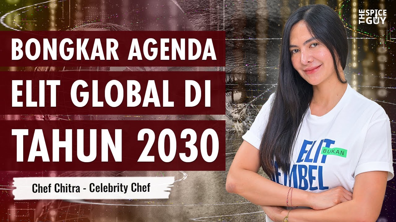 Bongkar Tuntas Agenda Elit Global di Tahun 2030 bareng Chef Chitra - Podcast The Spice Guy #76 cover art