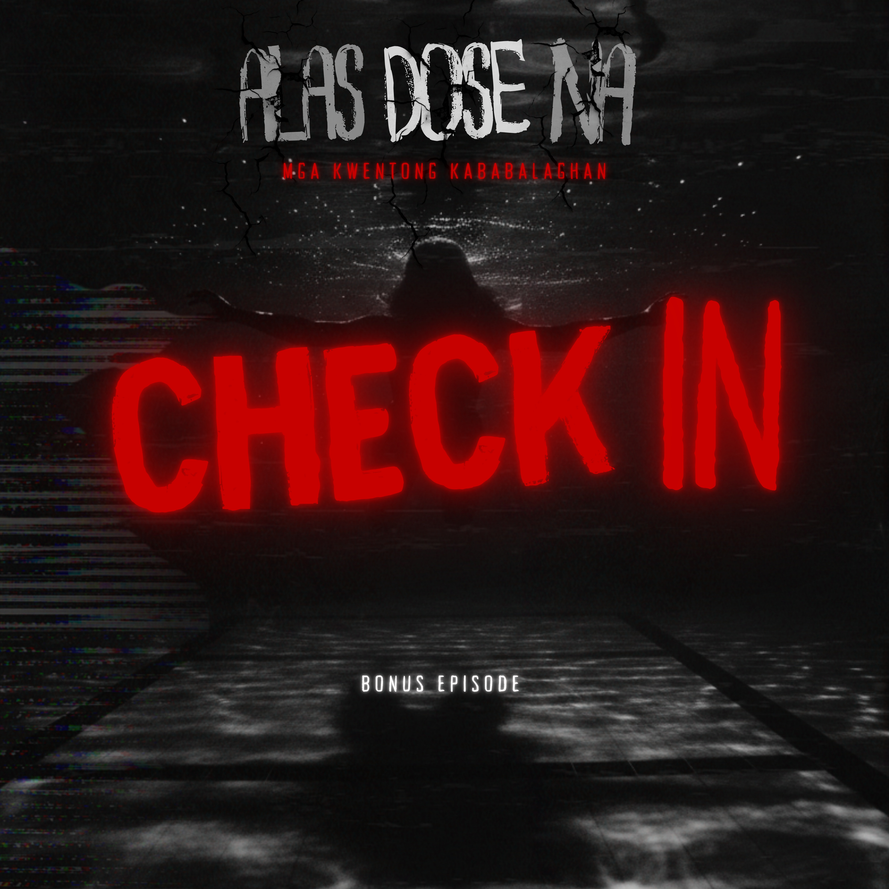 “CHECK IN” | ALAS DOSE NA BONUS EPISODE