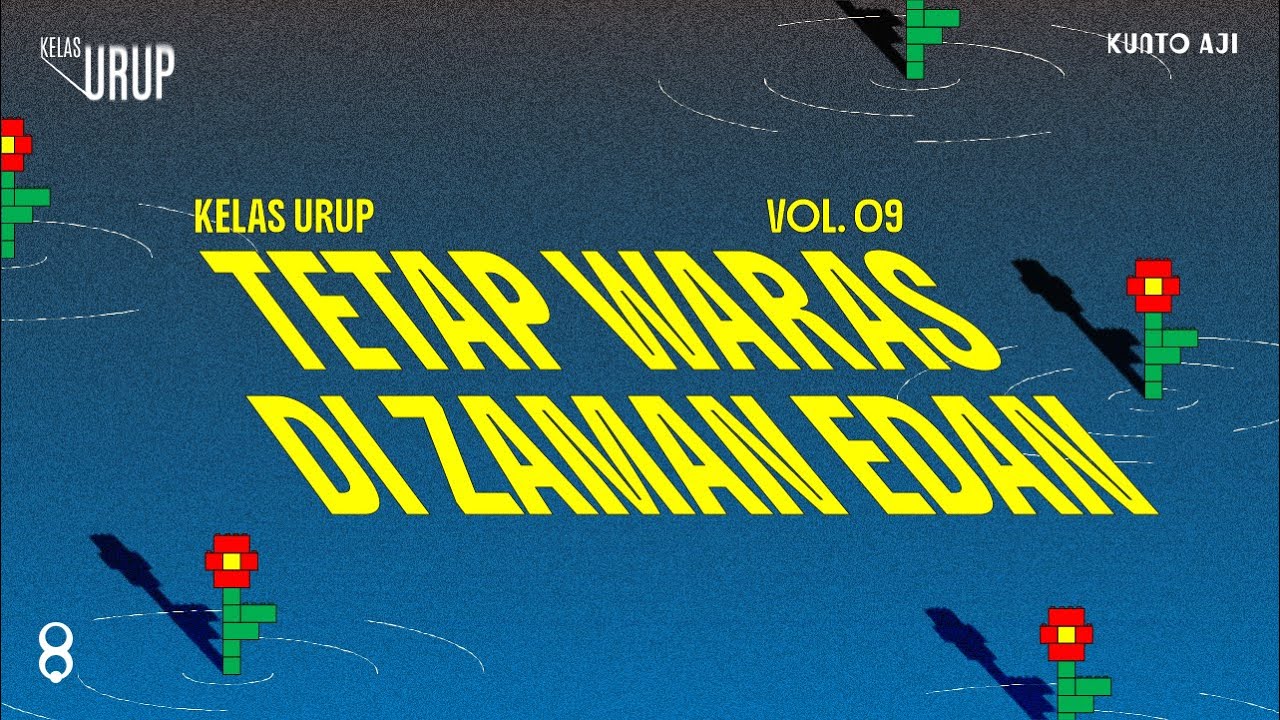 Kelas Urup Vol.09 : Tetap Waras Di Zaman Edan bersama Adjie Santosoputro cover art