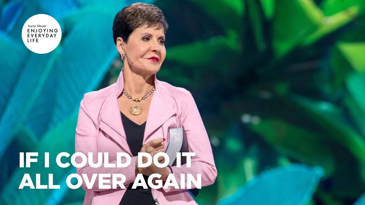 If I Could Do It All Over Again | Enjoying Everyday Life | Joyce Meyer cover art