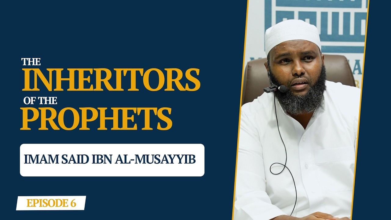 Ep 6 || Inheritors Of The Prophets || Imam Said Ibn Al-Musayyib cover art
