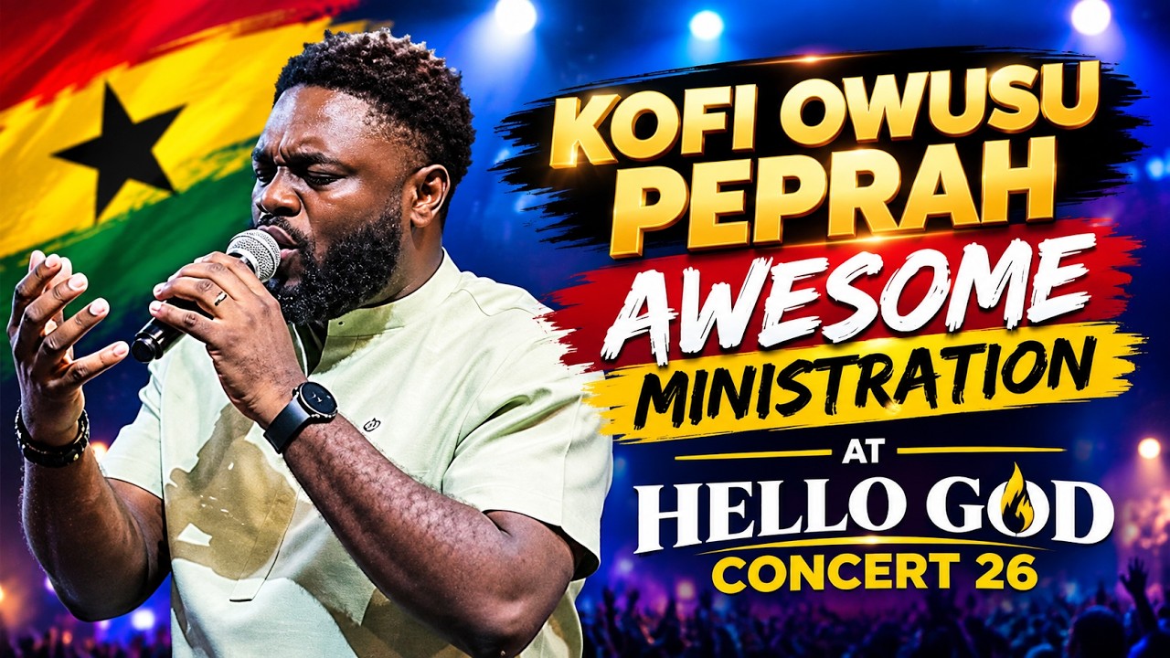 KOFI OWUSU PEPRAH AWESOME MINISTRATION AT HELLO GOD CONCERT 26 cover art