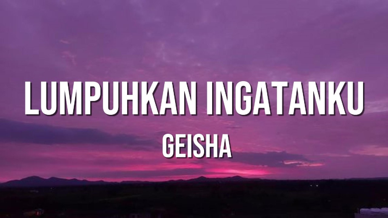Geisha - Lumpuhkan Ingatanku | LIRIK cover art