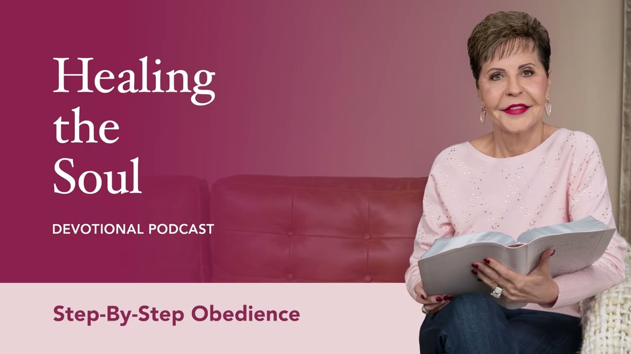 Step-By-Step Obedience | Healing the Soul Devotional Podcast | Joyce Meyer cover art