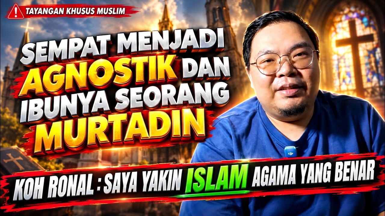 🔥 SEMPAT JADI AGNOSTIK, KINI YAKIN ISLAM! | Kisah Koh Ronal yang Bikin Merinding Jadi Mualaf.. cover art