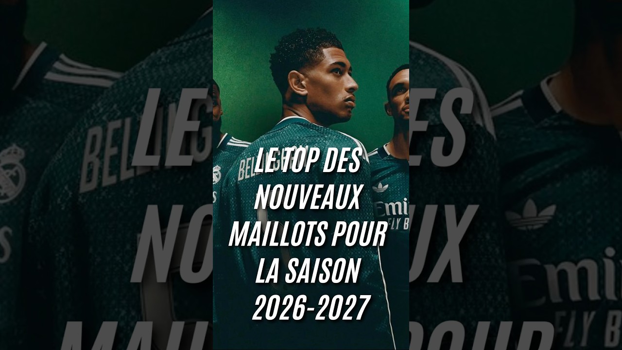 👕 Le Top des nouveaux maillots pour la saison 2026-2027 cover art