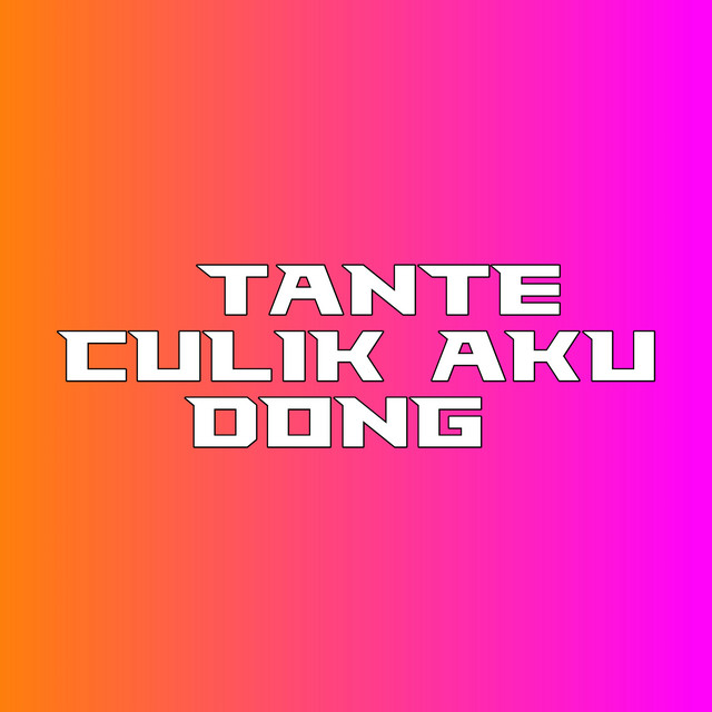 Tante Culik Aku Dong cover art