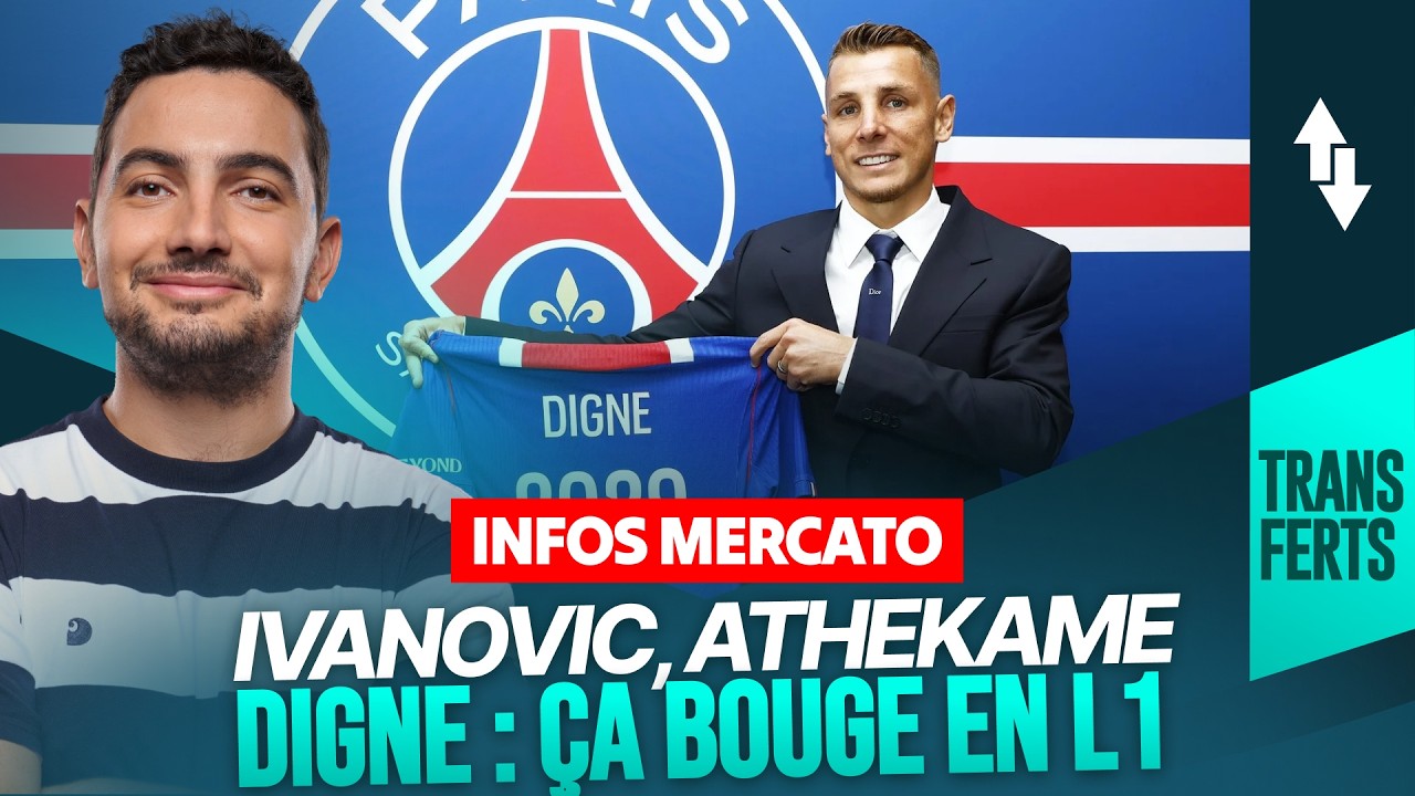 Le Récap Mercato : Ivanovic, Athekame, Digne ça s'active fort en L1 ! cover art