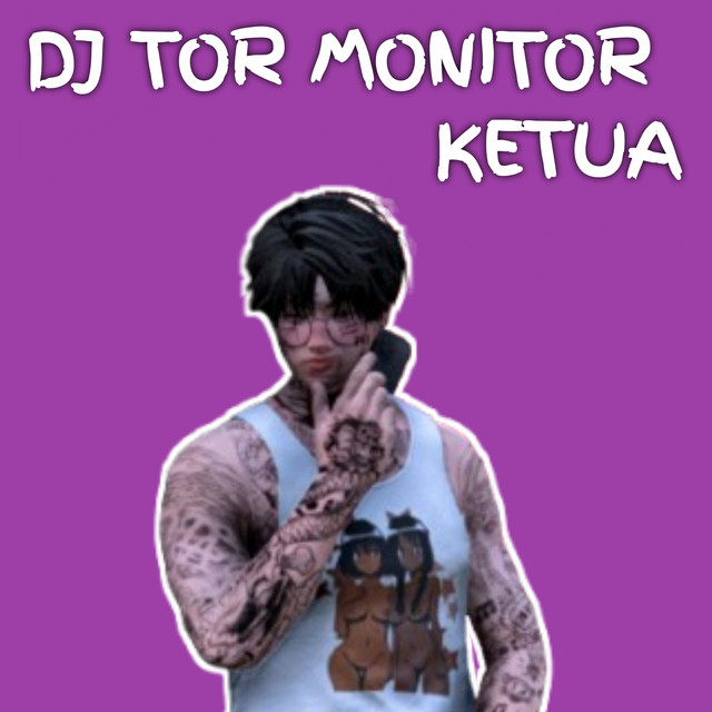 DJ Tor Monitor Ketua cover art