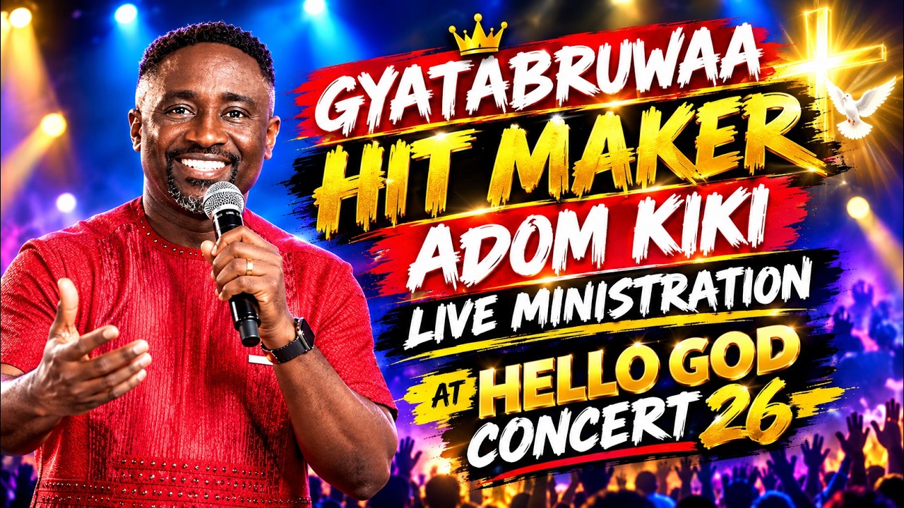 GYATABRUWAA HIT MAKER ADOM KIKI LIVE MINISTRATION AT HELLO GOD CONCERT 26 cover art