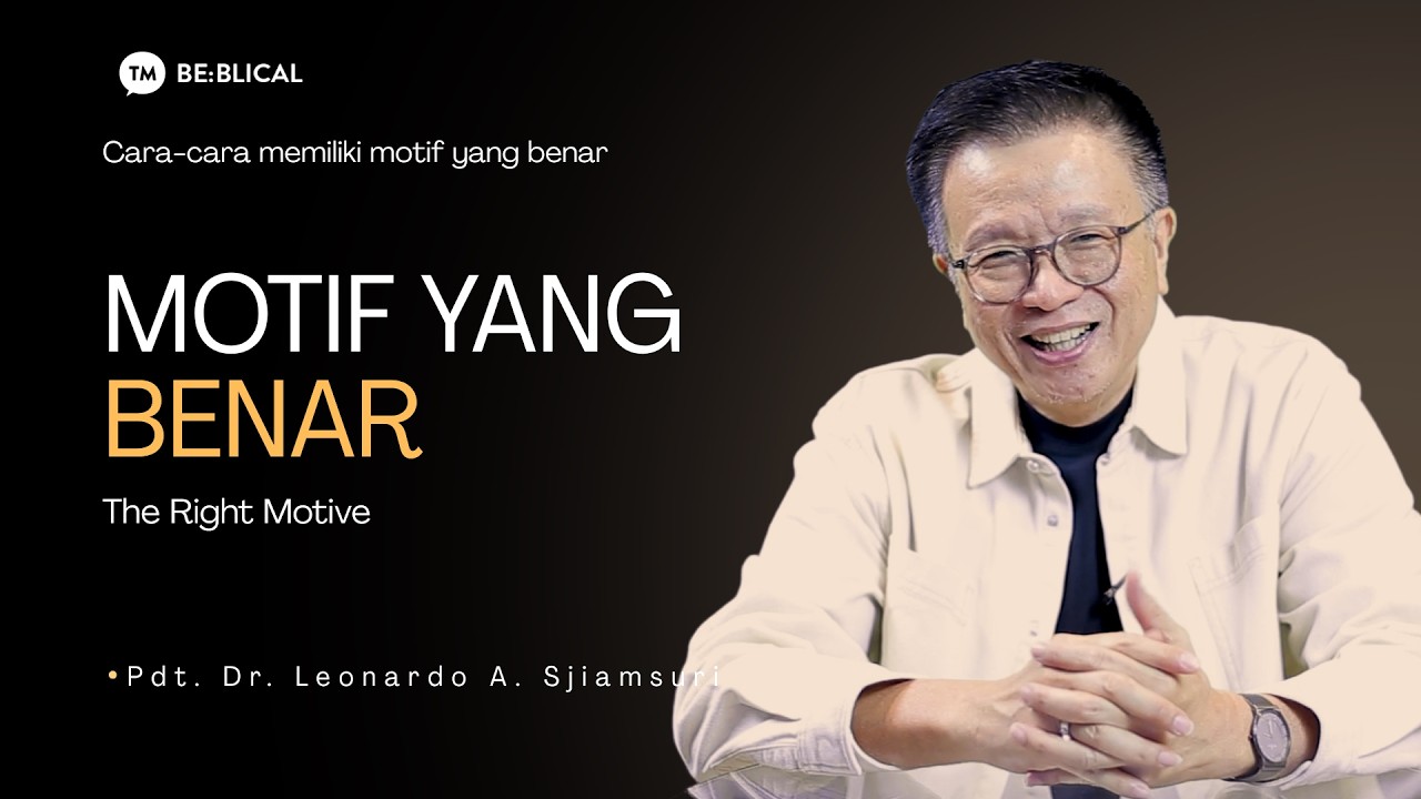 BE:BLICAL | MOTIF YANG BENAR | Pdt. Dr. Leonardo A. Sjiamsuri, M.B.A. cover art