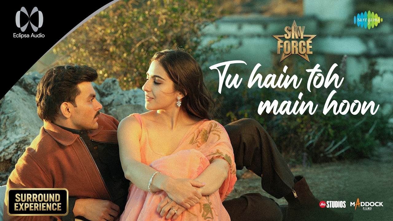Tu Hain Toh Main Hoon - Eclipsa Audio | Sky Force | Akshay, Sara, Veer,Tanishk, Arijit Singh, Afsana cover art