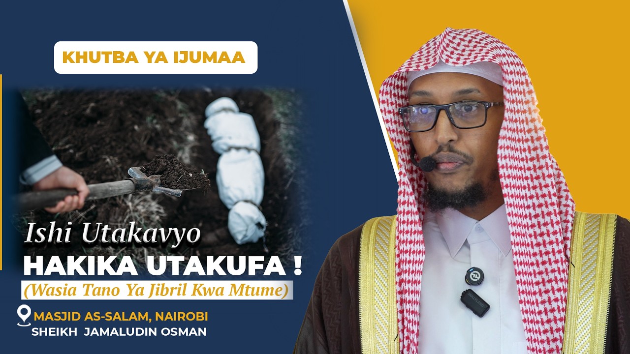 Khutba Ya Ijuma | Ishi Utakavyo, Hakika Utakufa! | Wasia 5 wa Jibril kwa Mtume | Sh Jamaludin Osman cover art