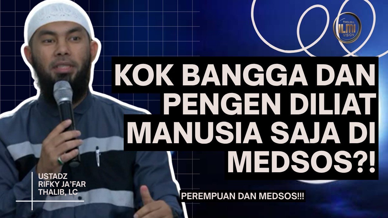 KOK BANGGA DAN PENGEN DILIAT MANUSIA SAJA DI MEDSOS?! || Ust. RIFKY JAāFAR THALIB. cover art