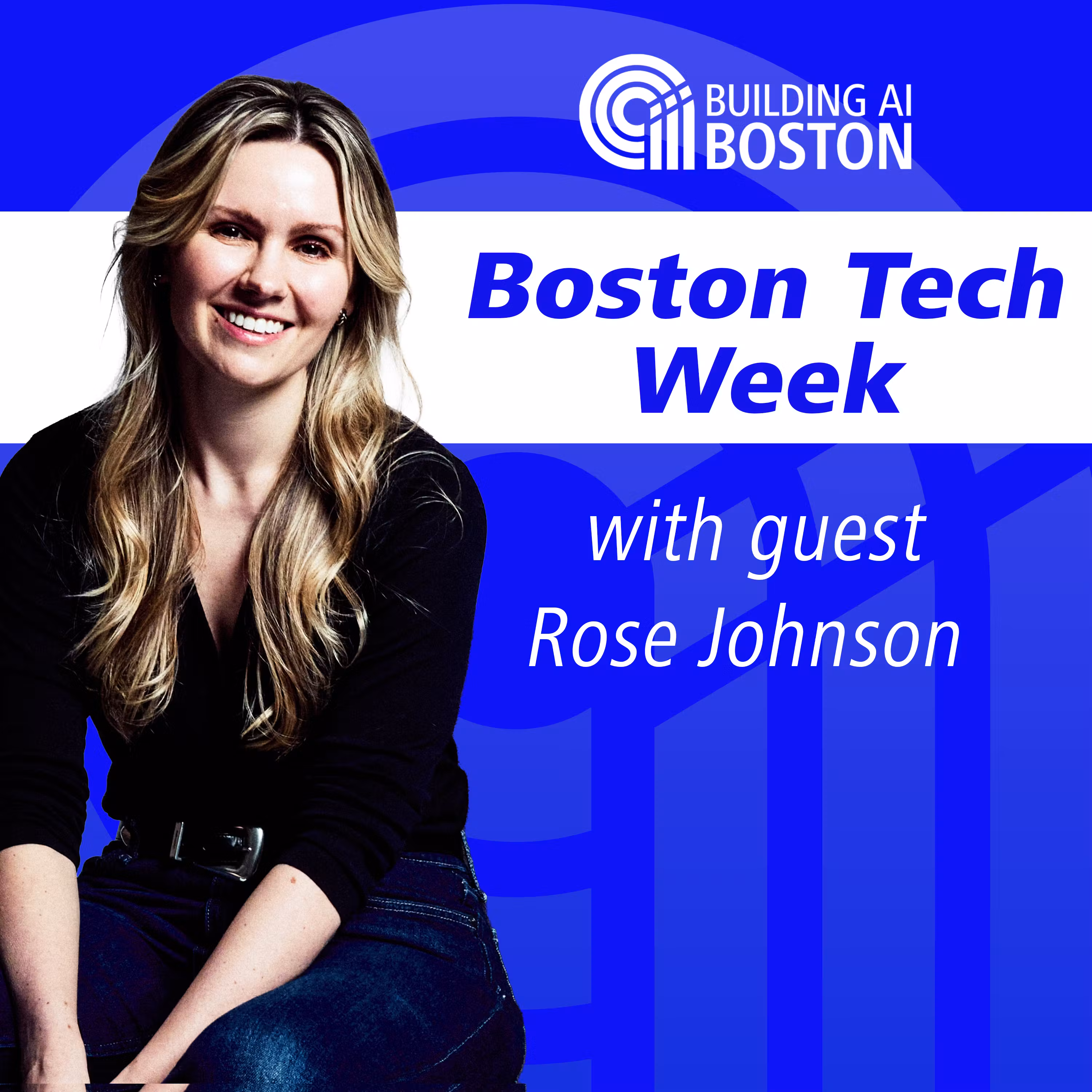 Boston Tech Week with Rose Johnson on Building AI Boston cover art